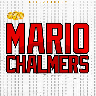 シングル/Mario Chalmers (Clean)/GirlzLuhDev