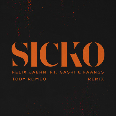 シングル/SICKO (featuring GASHI, FAANGS／Toby Romeo Remix)/フェリックス・ジェーン