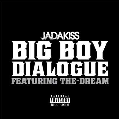 Big Boy Dialogue (Explicit) (featuring The-Dream)/ジェイダキッス