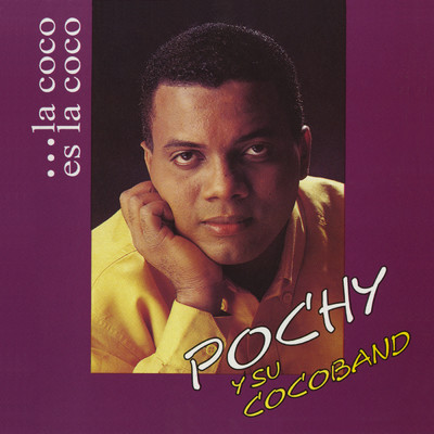 アルバム/La Coco Es La Coco/Pochy Y Su Cocoband