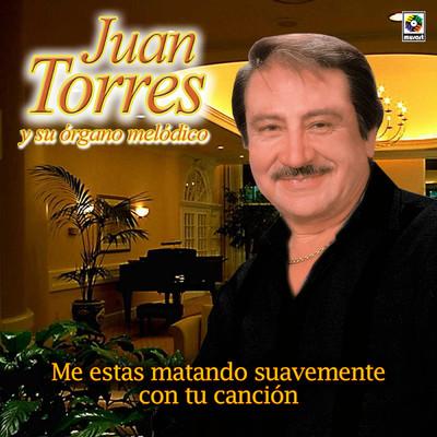 Me Estas Matando Suavemente Con Tu Cancion/Juan Torres