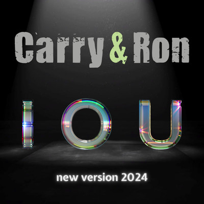 I.O.U. (New Version 2024)/Carry & Ron