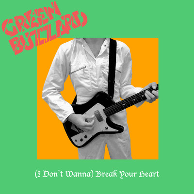 (I Don't Wanna) Break Your Heart/Green Buzzard