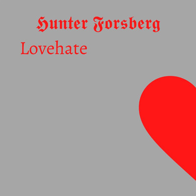 Lovehate/Hunter Forsberg