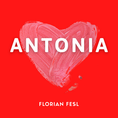 アルバム/Antonia/Florian Fesl