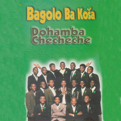 Dohamba Checheche/Bagolo Ba Kosa