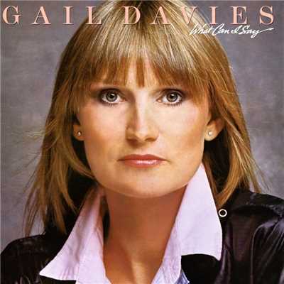 What Can I Say/Gail Davies
