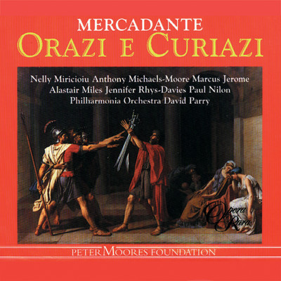 Orazi e Curiazi, Act 3: ”Oh！ Se morendo , s'ei prolungato” (Vecchio Orazio, Voices, the Orazi)/David Parry