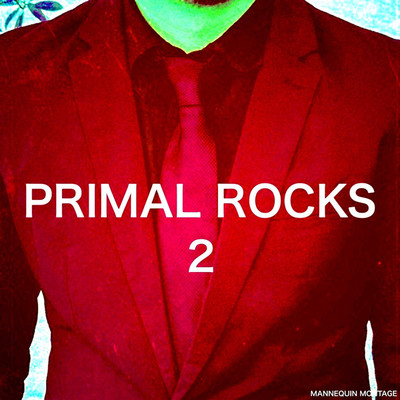 アルバム/PRIMAL ROCKS 2/MANNEQUIN MONTAGE