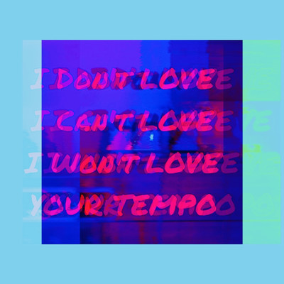 アルバム/I Don't LOVE, I Can't LOVE, I Won't LOVE, YOUR TEMPO/勇座beatmasta