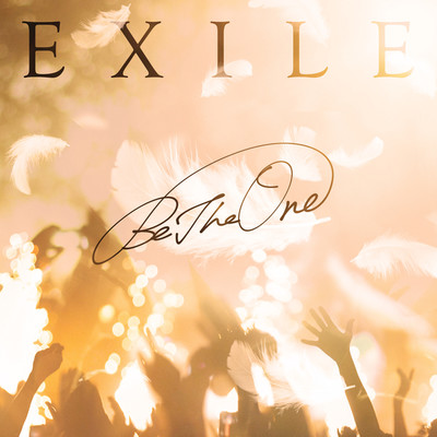 BE THE ONE/EXILE