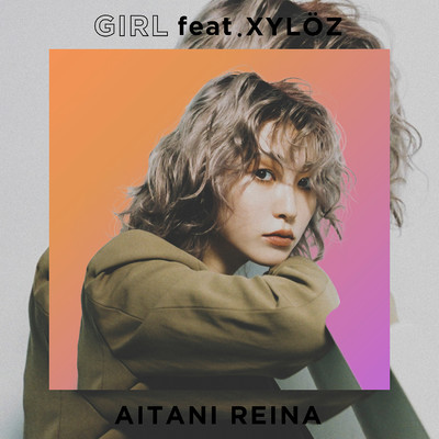 シングル/GIRL feat.XYLOZ/相谷レイナ