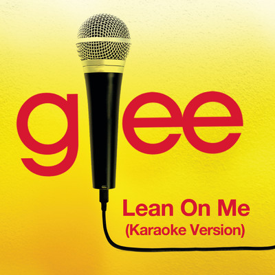 シングル/Lean On Me (Karaoke - Glee Cast Version)/Glee Cast