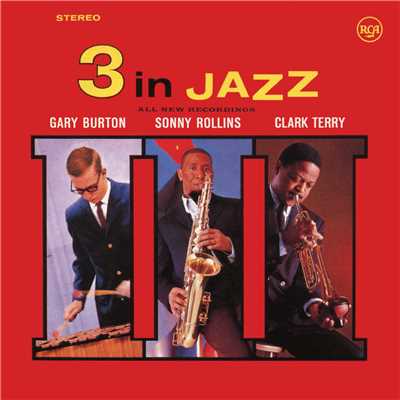 3 in Jazz (Remastered)/Gary Burton／Sonny Rollins／Clark Terry