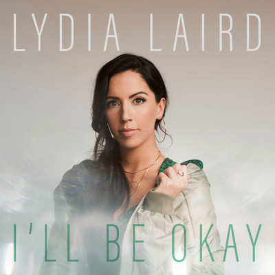 I'll Be Okay/Lydia Laird