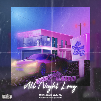 All Night Long (feat. Rich $wag & KAITO)/Liberty Joint of Scramble