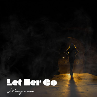 シングル/Let Her Go/KAY-ON