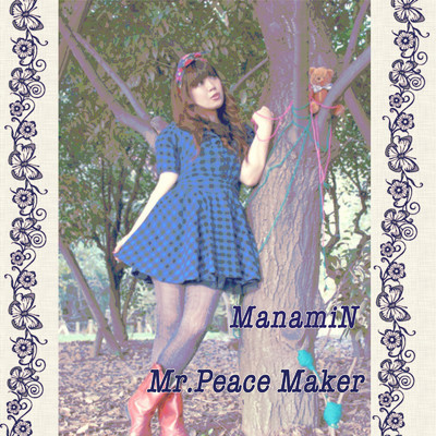 シングル/Mr.Peace maker/ManamiN