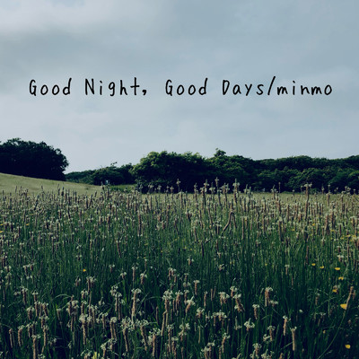 シングル/Good Night, Good Days/minmo