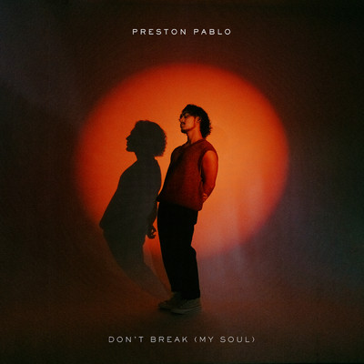 シングル/Don't Break (My Soul)/Preston Pablo