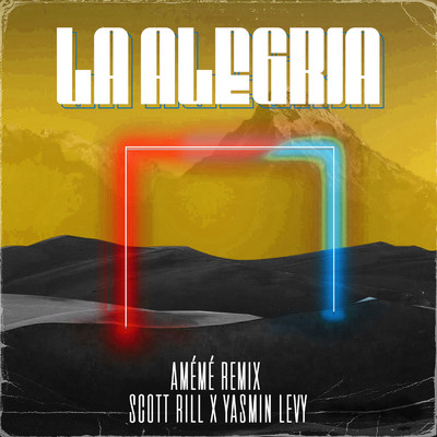 La alegria (AMEME Remix)/Scott Rill／Yasmin Levy