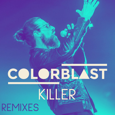 アルバム/Killer (Remixes)/Colorblast