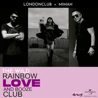 The Wild Rainbow Love And Booze Club/London Club／Mimah