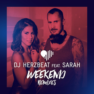 Weekend (featuring Sarah Engels／Remixes)/DJ Herzbeat