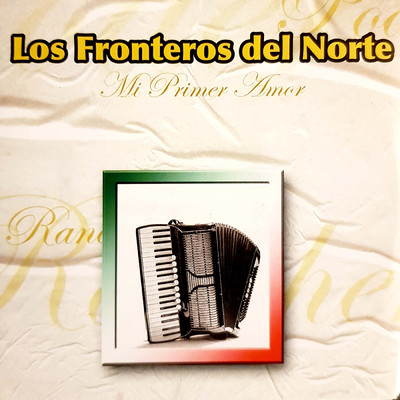 Mi Primer Amor (Remastered)/Los Fronteros Del Norte