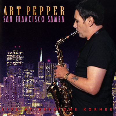 アルバム/San Francisco Samba: Live At Keystone Korner/アート・ペッパー