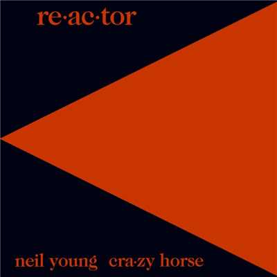アルバム/Re-ac-tor/Neil Young & Crazy Horse