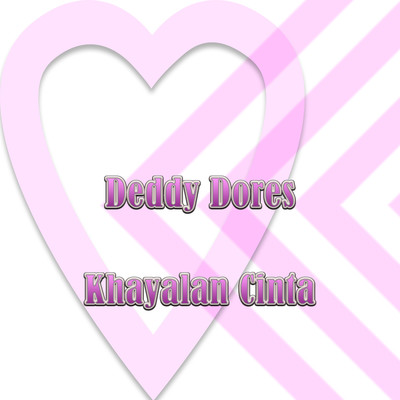 Khayalan Cinta/Deddy Dores