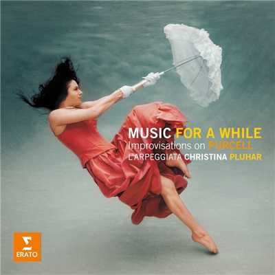 Music for a While - Improvisations on Purcell/Christina Pluhar, L'Arpeggiata