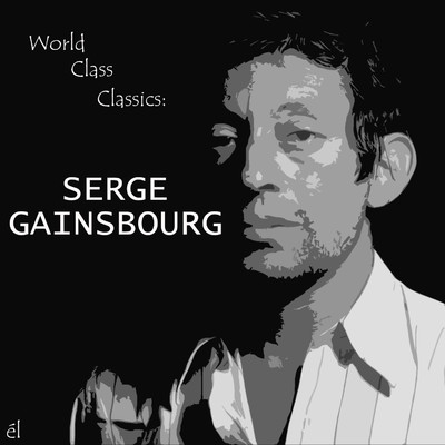 アルバム/World Class Classics: Serge Gainsbourg/セルジュ・ゲンスブール