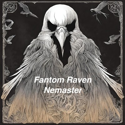 Fantom Raven/Nemaster