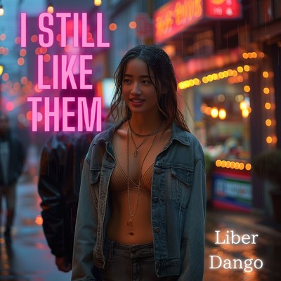 シングル/I still like them/Liber Dango