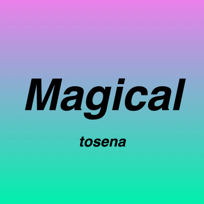 シングル/Magical/tosena