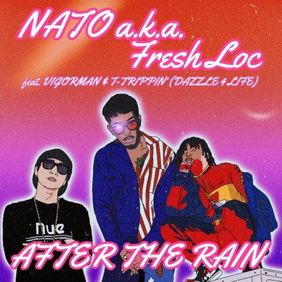 シングル/After the Rain (feat. VIGORMAN & T-TRIPPIN’ (DAZZLE 4 LIFE))/NATO a.k.a. Fresh Loc