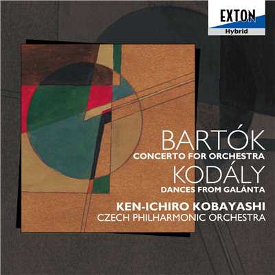 バルトーク:管弦楽のための協奏曲、コダーイ:ガランタ舞曲/Ken-ichiro Kobayashi／Czech Philharmonic Orchestra