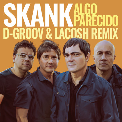 Algo Parecido (D-Groov e Lacosh Remix)/Skank／D-Groov／Lacosh