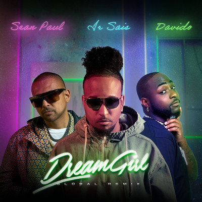 Dream Girl (Global Remix)/Ir Sais／Sean Paul／Davido