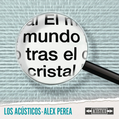 シングル/El Mundo Tras el Cristal (Version Acustica)/Los Acusticos／Alex Perea
