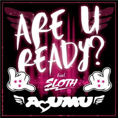 シングル/ARE U READY？ (feat. SLOTH)/DJ AYUMU