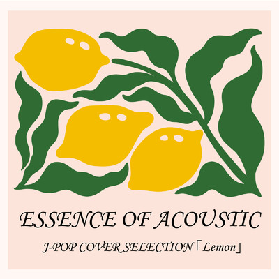 ESSENCE OF ACOUSTIC -J -POP COVER SELECTION- LEMON/あくり