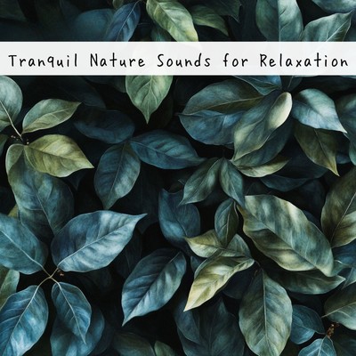 Tranquil Nature Sounds for Relaxation/Nature sounds for deep sleep