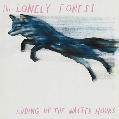 Adding Up The Wasted Hours/The Lonely Forest