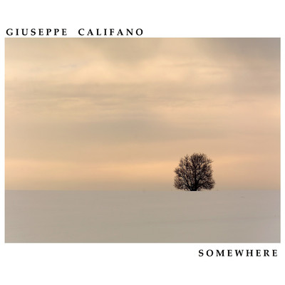 Somewhere/Giuseppe Califano