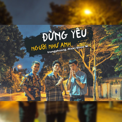 アルバム/Dung Yeu Nguoi Nhu Anh/trungphuong., Rieki, Show M