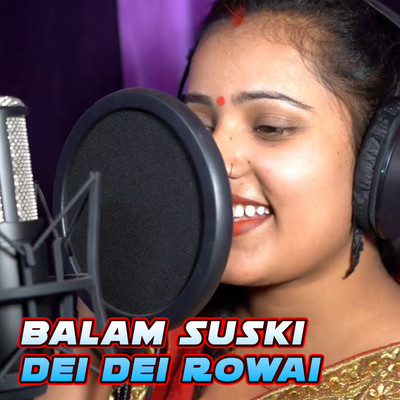 シングル/Balam Suski Dei Dei Rowai/Sandhya Pandit