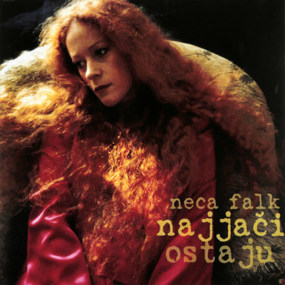 アルバム/Najjaci ostaju/Neca Falk